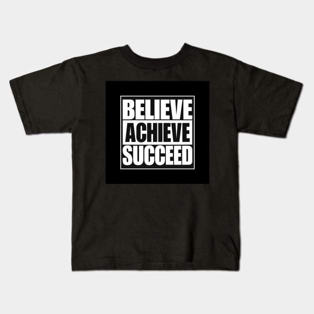 Believe Achieve Succeed - Best Selling Kids T-Shirt by bayamba